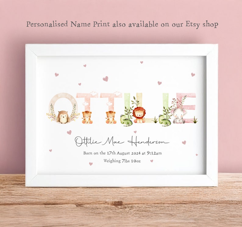 May include: A personalized nursery print with the name "Ottilie Mae Henderson" in pink, green, and yellow letters decorated with animal illustrations. The text below the name reads "Born on the 17th August 2024 at 9:12am Weighing 7lbs 10oz".