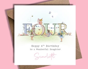 May include: A birthday card with a colorful illustration of the word "FOUR" with fairies and flowers. The text "Happy 4th Birthday to a Wonderful Daughter Scarlett" is written below the illustration.