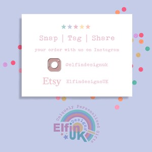 May include: A white card with pink text that says "Snap | Tag | Share" and "your order with us on Instagram @elfindesignuk". Below the text is a pink Instagram icon. The text "Etsy ElfindesignsUK" is below the icon. The card is on a light purple background with colorful confetti.