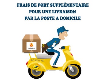 Frais de port supplémentaire pour un colis livré par la poste - livraison à domicile- colissimo France