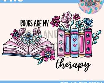 May include: A pink and blue illustration of an open book with flowers coming out of it. The text "Books are my therapy" is written below the book and a stack of books with flowers on top.