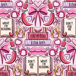 May include: A pink, repeating pattern featuring various illustrations. The design includes books with text, chili peppers, hearts, bows, handcuffs, flames, lips, and candles. The text includes "What I'm Reading", "Don't Ask Me", "I Like My Books", and "Extra Spicy".