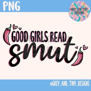 GOOD GIRLS read smut, reading era, bookish era, book club, svg, PNG file, digital download