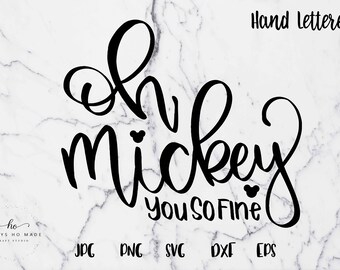 Hand lettered, Oh Mickey You So Fine SVG, Disney, Baby onesie, Family - svg, png, eps, jpg, dxf, Cricut, Silhouette