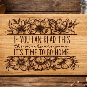 Funny Cutting Board SVG | If You Can Read This The Snacks Are Gone | Farmhouse Floral Engraving Design | Laser Engrave File | Kitchen Sign