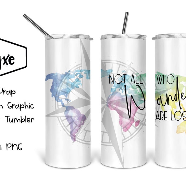 Not All Who Wander Are Lost - Sublimation Graphic Skinny Tumbler