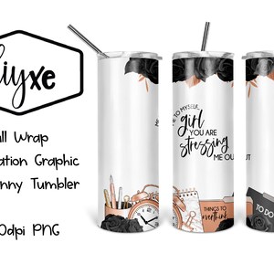 Chica que me estás estresando - Sublimación Gráfico Skinny Tumbler