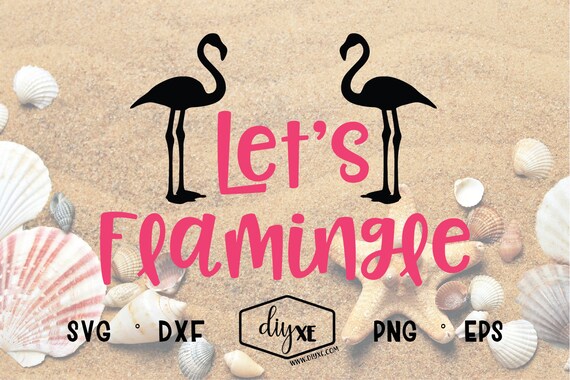 Let S Flamingle Svg Dxf Eps Png Etsy