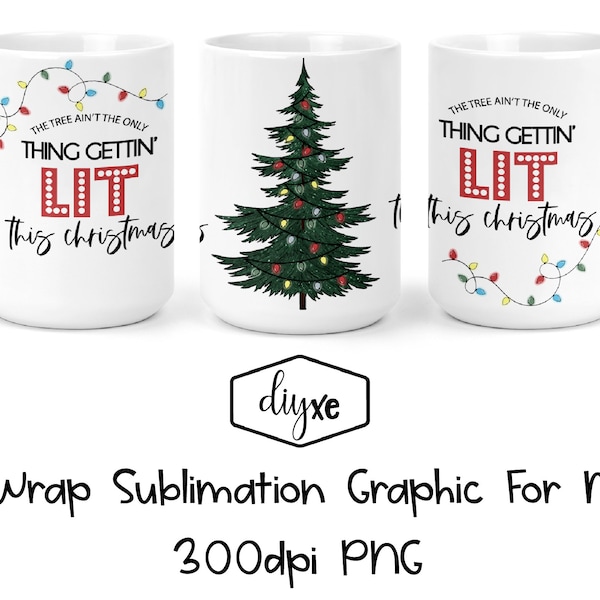 Gettin' Lit! | Christmas Sublimation Graphic For Mug 11oz/15oz