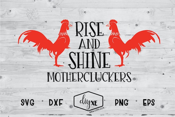 Download Rise Shine Mother Cluckers Svg Dxf Png Eps Etsy