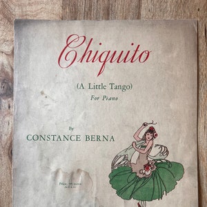 Vintage 1930&#39;s Sheet Music “Chiquito” A Little Tango (For Piano) By Constance Berna - Boston Music Co 1936