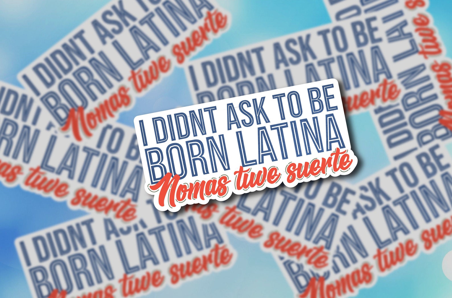I Didn't Ask To Be Born Latina Nomas Tuve Suerte | Etsy