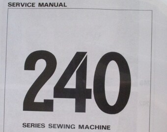 Singer 240 Series 242 247 248 Sewing Machine Service Repair Manual Book How To Time Set Hook Timing Tension Remove Replace Parts Clean Oil
