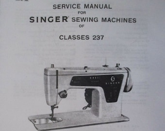 Digital Singer 237 Sewing Machine Service Repair Manual Book Part List How To Time Set Shuttle Timing Tension Remove Replace Shaft Clean Oil