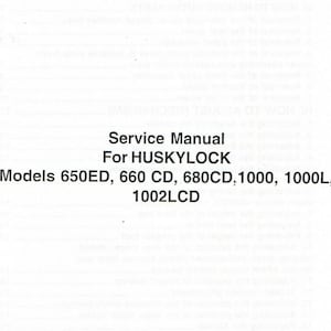 May include: A white service manual for HUSKYLOCK models 650ED, 660 CD, 680CD, 1000, 1000L, and 1002LCD. The text is in black and centered on the page. The background is white.