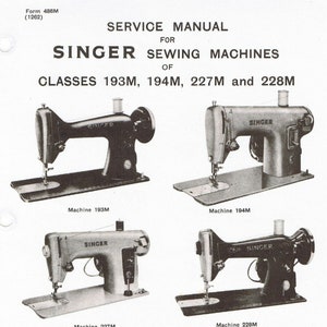 Puede incluir: Un manual de servicio en blanco y negro para máquinas de coser Singer, clases 193M, 194M, 227M y 228M. El manual incluye ilustraciones de las diferentes máquinas de coser.