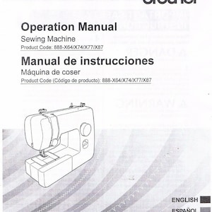Puede incluir: Dibujo en blanco y negro de una máquina de coser sobre un fondo gris con el texto "Operation Manual Sewing Machine Product Code: 888-X64/X74/X77/X87 Manual de instrucciones Máquina de coser Product Code (Código de producto): 888-X64/X74/X77/X87 ENGLISH ESPAÑOL" en la parte superior de la página. El texto "Be sure to read this document before using the machine. We recommend that you keep this document nearby for future reference. Lea este documento antes de utilizar la máquina. Recomendamos que tenga este documento a mano por si necesita consultarlo más adelante." está en la parte inferior de la página.