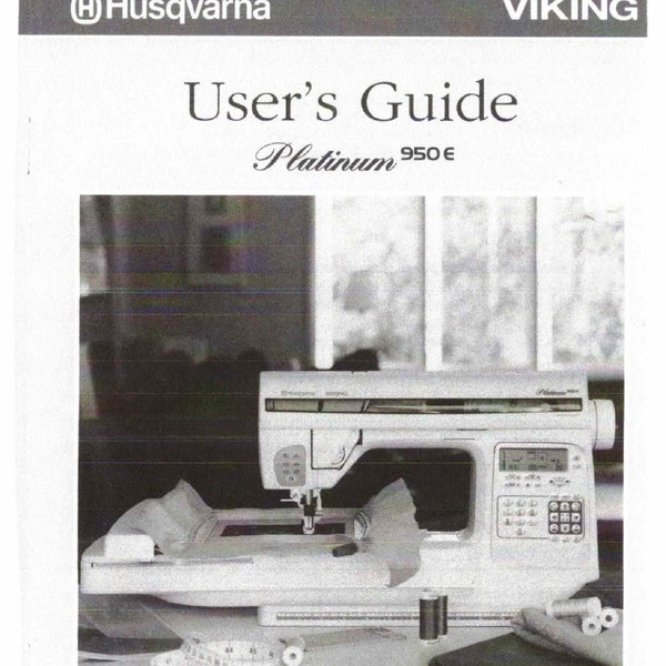 Husqvarna Viking Platinum 950E Plus Royal Sewing Machine Owners Users Guide Manual Book How To Thread Use Sew Wind Bobbin Set Tension Clean