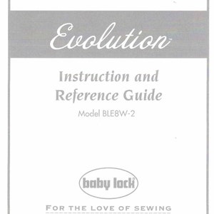 Evolution BLE8W-2 Baby Lock BabyLock Overlock Serger Machine Users Guide Owner Operating Instruction Manual Book How To Thread Set Tension