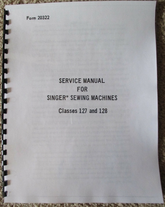 Singer Sewing Machine Class Models 127 128 Adjusters Service Repair Manual Book How To Set Time Timing Tension Remove Replace Parts Clean