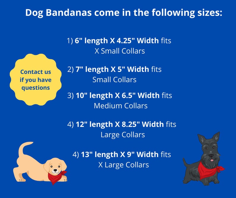May include: Blue graphic with text: "Dog Bandanas come in the following sizes:" Bandana sizes are listed in inches for X-Small to X-Large collars. Includes illustrations of a golden retriever and a Scottish Terrier wearing bandanas.
