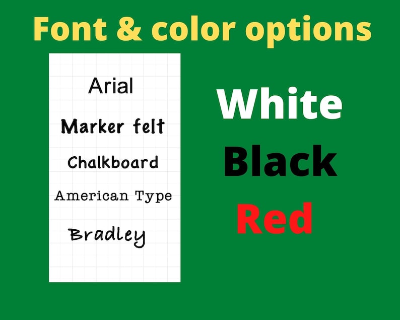 May include: A graphic with the text "Font & color options" in yellow. Below, a list of font names: Arial, Marker felt, Chalkboard, American Type, and Bradley. To the right, the colors White, Black, and Red.