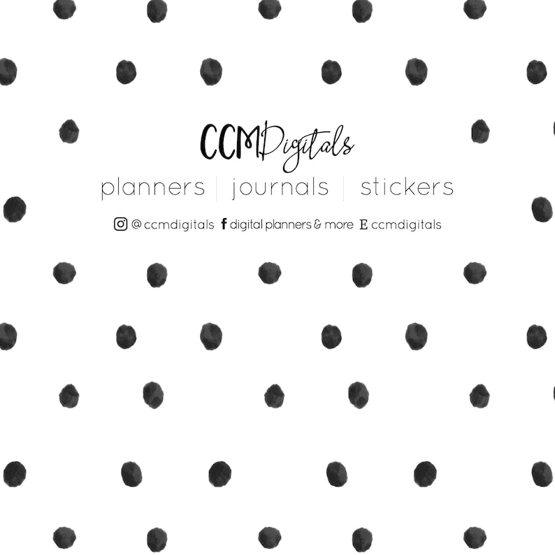 May include: Black and white polka dot background with the text "CCM Digitals" in black. Below the text are the words "planners | journals | stickers" in black. Below that is the text "@ccmdigitals f digital planners & more E ccmdigitals" in black.