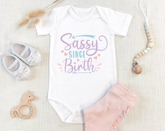 Sassy Since Birth Baby Onesie