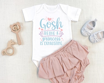 Gosh Being A Princess Is Exhausting Baby Onesie