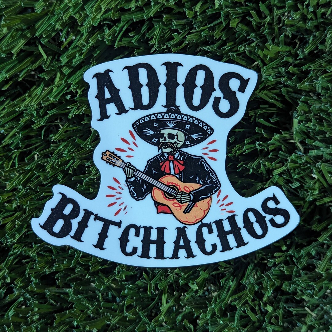 Adios Bitchachos - Funny - Mariachi - Sticker - Decal - 2 Pack - Etsy