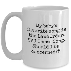 Baby loves SVU; coffee mug; Law and Order SVU
