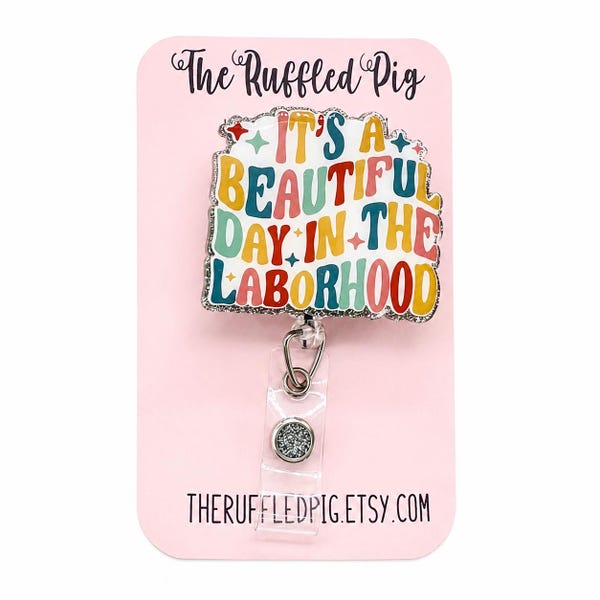 it's a beautiful day in the laborhood maternity nurse badge reel for women, secret Santa gift funny Christmas gifts for coworkers, labor and
