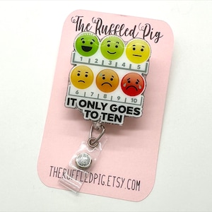 Pain Scale Badge Reel: Lanyard, clip, carabiner, teacher lanyard, Only Goes to 10 retractable clip, Funny, Snarky ER Nurse, Pain Management
