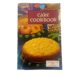 Cake Cookbook Over 500 Cake Recipes Printed 1968