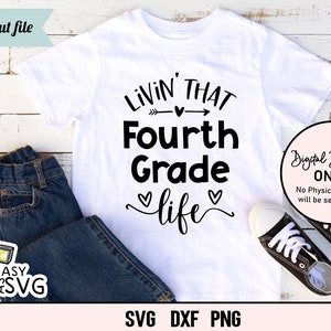 Livin That Fourth Grade Life svg, Fourth Grade SVG, 4th Grade Svg, Back to School svg, First Day of School svg, School svg file, Teacher svg