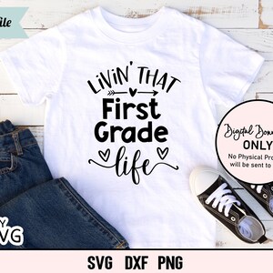 Livin That First Grade Life svg, Erste Klasse SVG 1