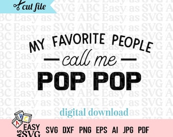 Pop Pop SVG: My Favorite People Call Me, Grandpa T-shirt (Digital Download)