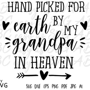 Hand picked For Earth by my Grandpa in Heaven SVG, Newborn Baby SVG, Rip Opa svg, Opa svg, Opa svg, Newborn SVG, dxf, png