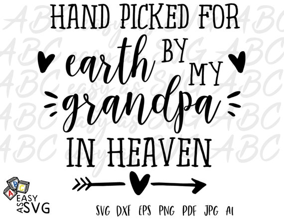 Download Hand Picked For Earth by my Grandpa in Heaven SVG newborn ...