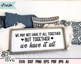 Family Room Quote SVG: Together We Have It All (Cut File)