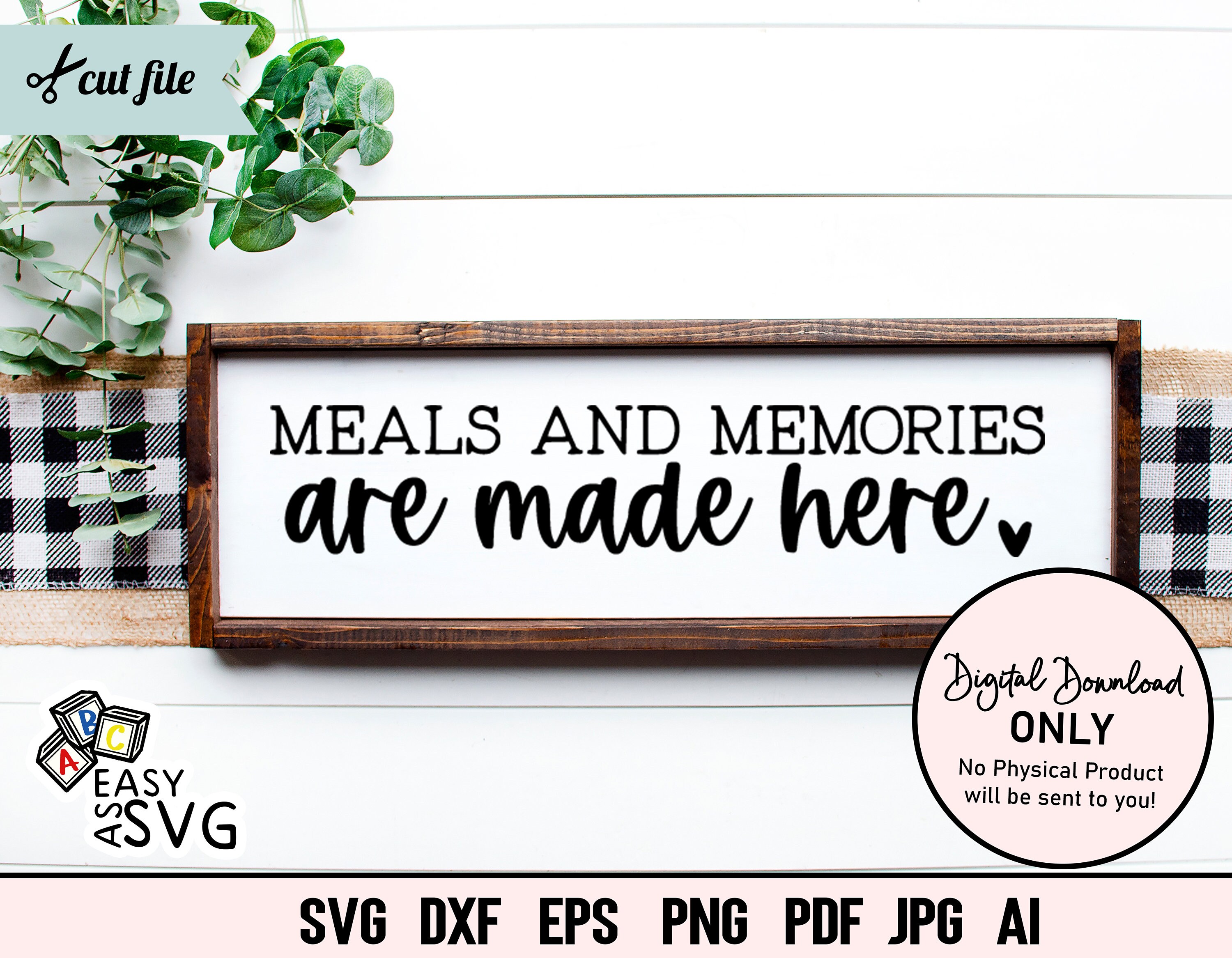 Meals and Memories are made here SVG Kitchen Sign SVG Etsy