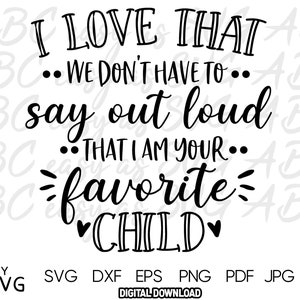 Grappige Moederdag SVG, Moederdag cadeau SVG, Moederdag SVG, cadeau voor moeder svg, moeder gesneden bestanden, favoriet kind svg, grappig moeder cadeau dxf, png