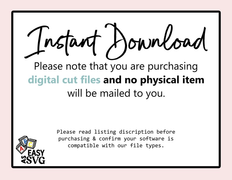 May include: A white text box with black text that reads "Instant Download" and "Please note that you are purchasing digital cut files and no physical item will be mailed to you." Below the text is a small image of a colorful block with the letters A, B, and C on it. The image also includes the text "EASY SVG".