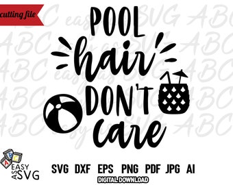 Pool Hair Don't Care SVG: Funny Summer Vacation Quote (Digital Download)