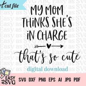 My Mom Thinks She&#39;s In Charge That&#39;s So Cute SVG, That&#39;s so cute SVG, Funny Baby Tshirt SVG, Newborn Baby Girl svg, cut file, iron on decal