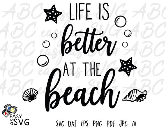 Life is Better at the Beach SVG: Summer Cut File (Digital Download)