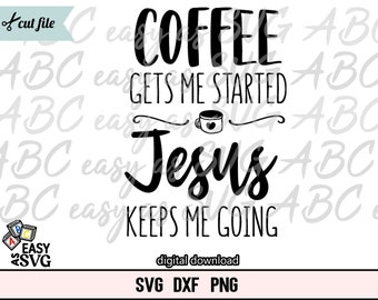 Coffee Jesus SVG: Christian Motivational Quote (Digital Download)