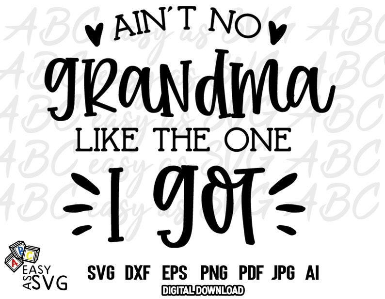 Download Ain't no Grandma like the one I got SVG New Grandma SVG | Etsy