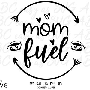 Coffee Mom SVG | Mom Fuel SVG | Mom Coffee Mug SVG | Mom Mug svg | Coffee sayings for Cutting Machine | Vector Graphic | eps | dxf | ai