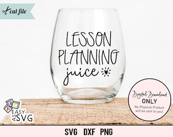 Lesson Planning Juice SVG: Teacher Wine Glass Quote (Digital Download)